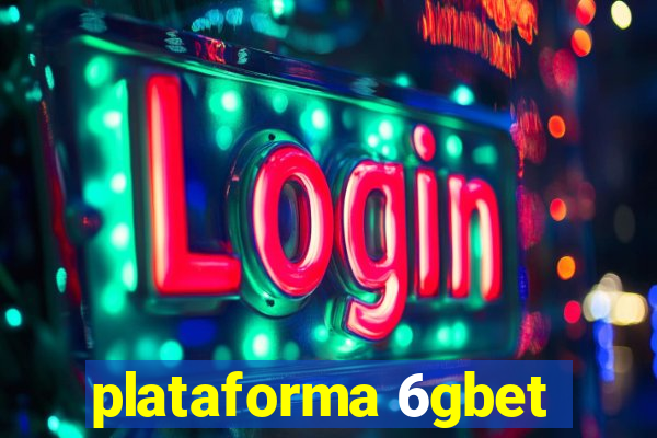 plataforma 6gbet